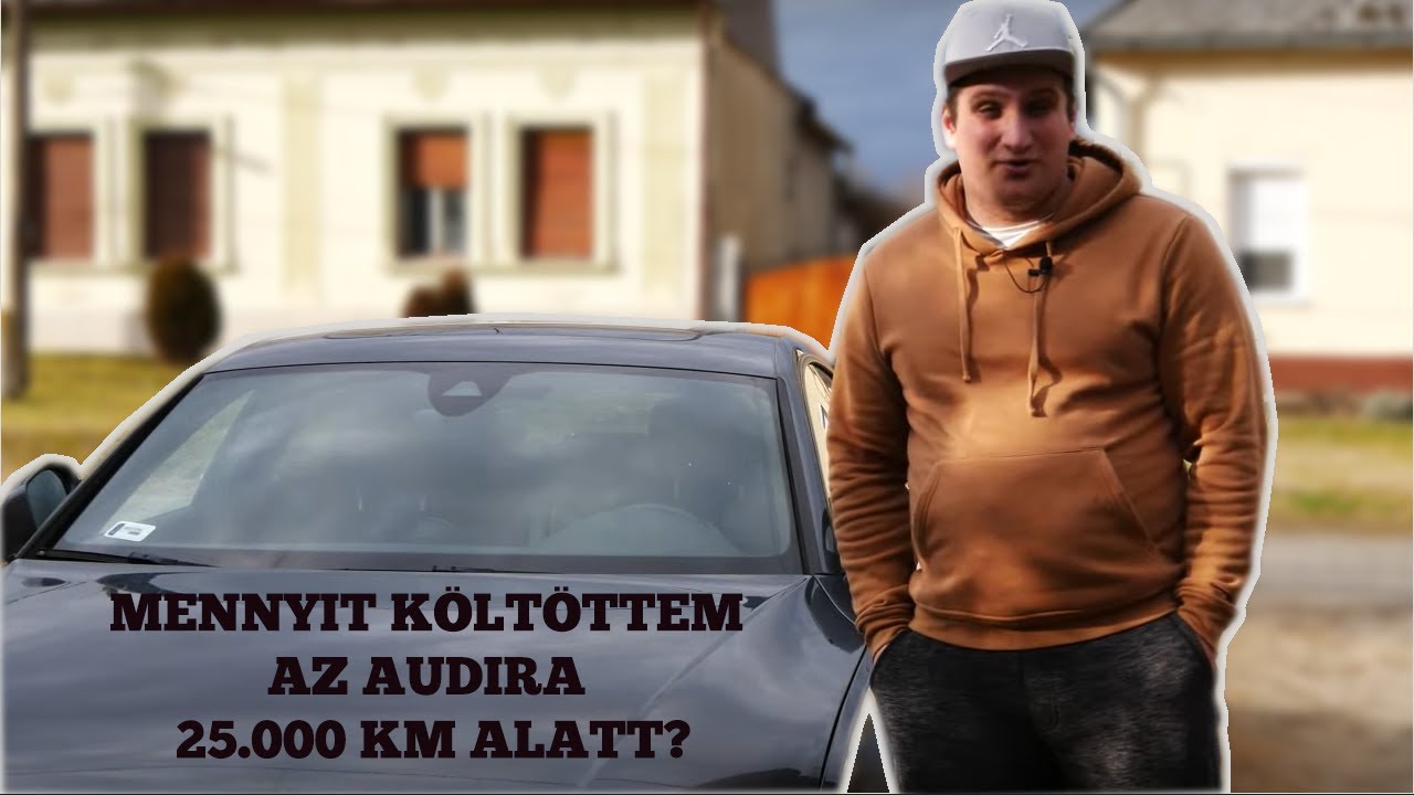MENNYIT KÖLTÖTTEM AZ AUDIRA 25.000 KM ALATT? | Előjött pár hiba | Kötelező költségek