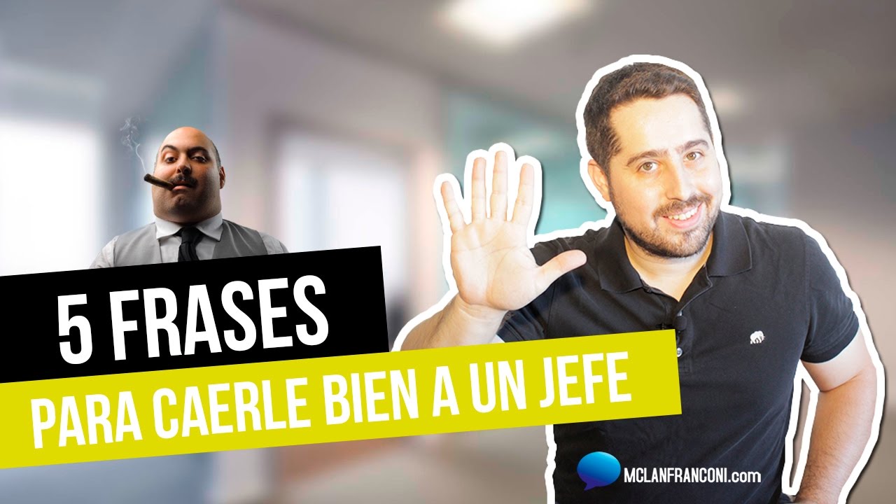 ► ¿Cómo caerle bien a tu jefe? ◄ Usando estas 5 PODEROSAS frases
