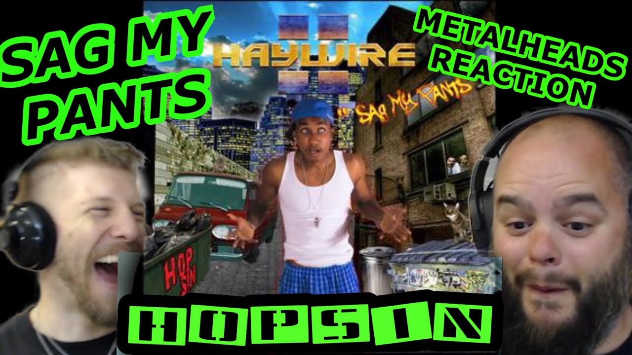 METALHEADS REACTION | HOPSIN - SAG MY PANTS |