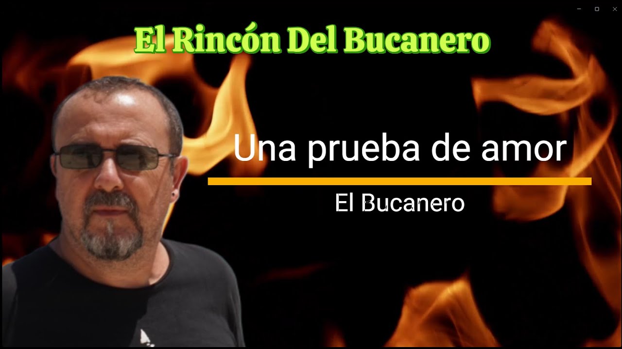 UNA PRUEBA DE AMOR - de Emilio Garrido (El Bucanero)