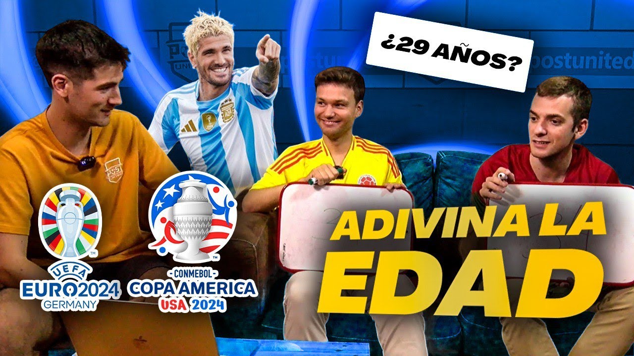 ADIVINA la EDAD de estos FUTBOLISTAS edición EURO2024 y COPA AMÉRICA