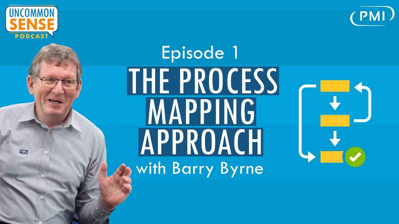 Uncommon Sense Vodcast: Episode 1 - The Process Mapping Approach