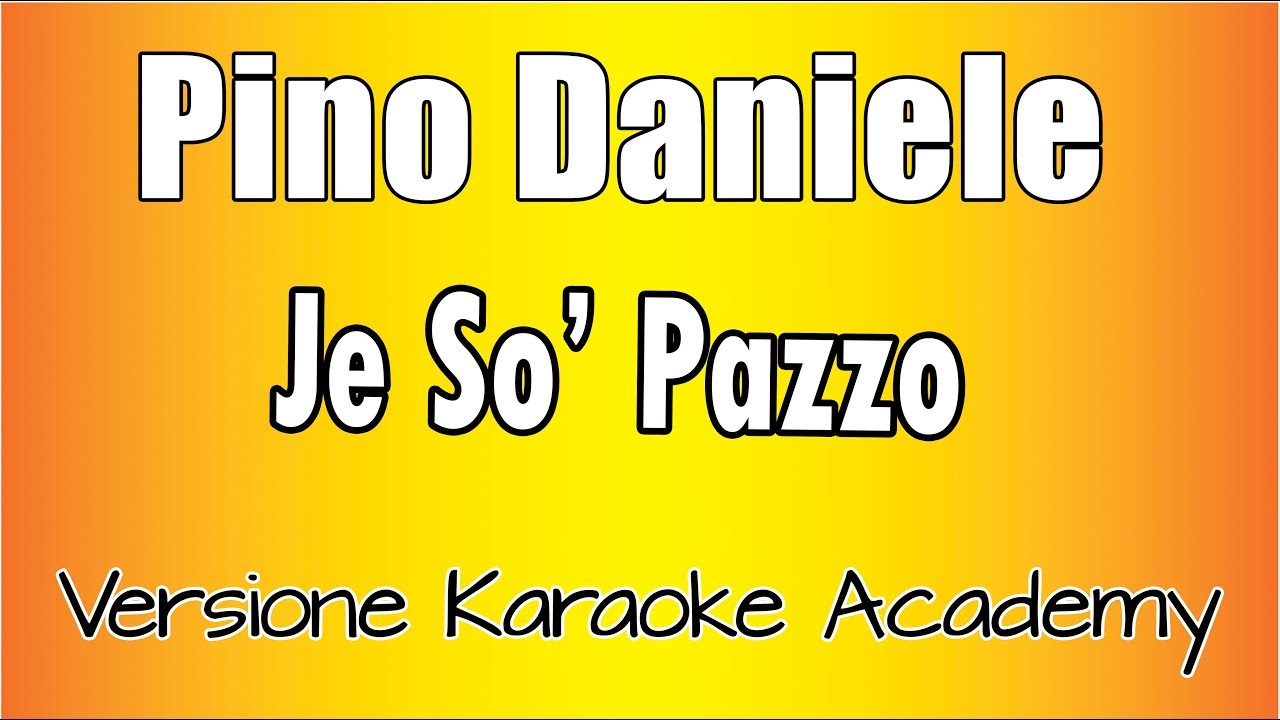 Pino Daniele - Je So' Pazzo (Versione Karaoke Academy Italia)