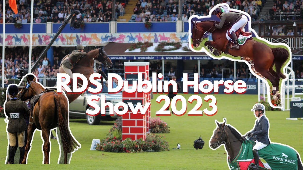 RDS DUBLIN HORSE SHOW 2023 || A week at Dublin || Vlog