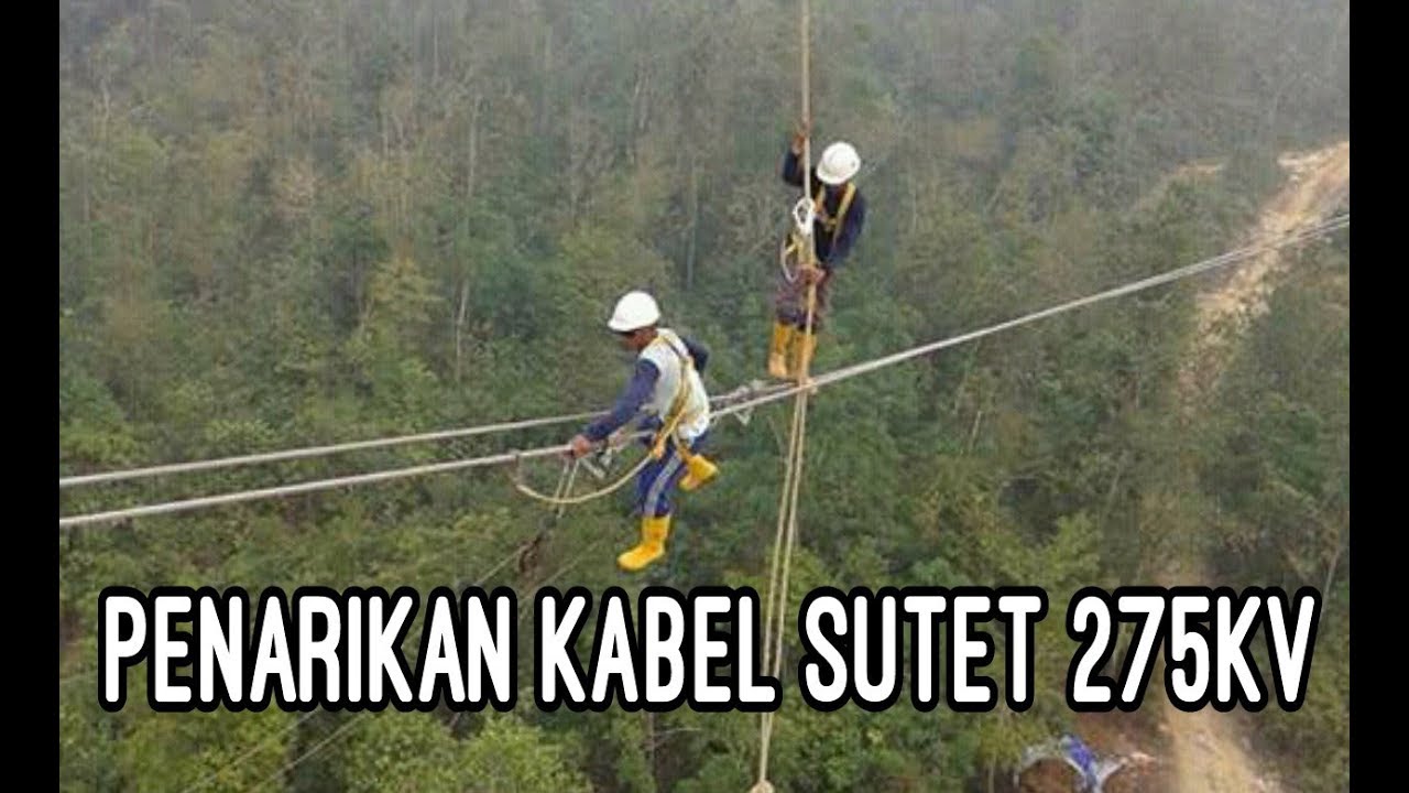 PENARIKAN KABEL SUTET 275KV ll COUNTER TAKEL