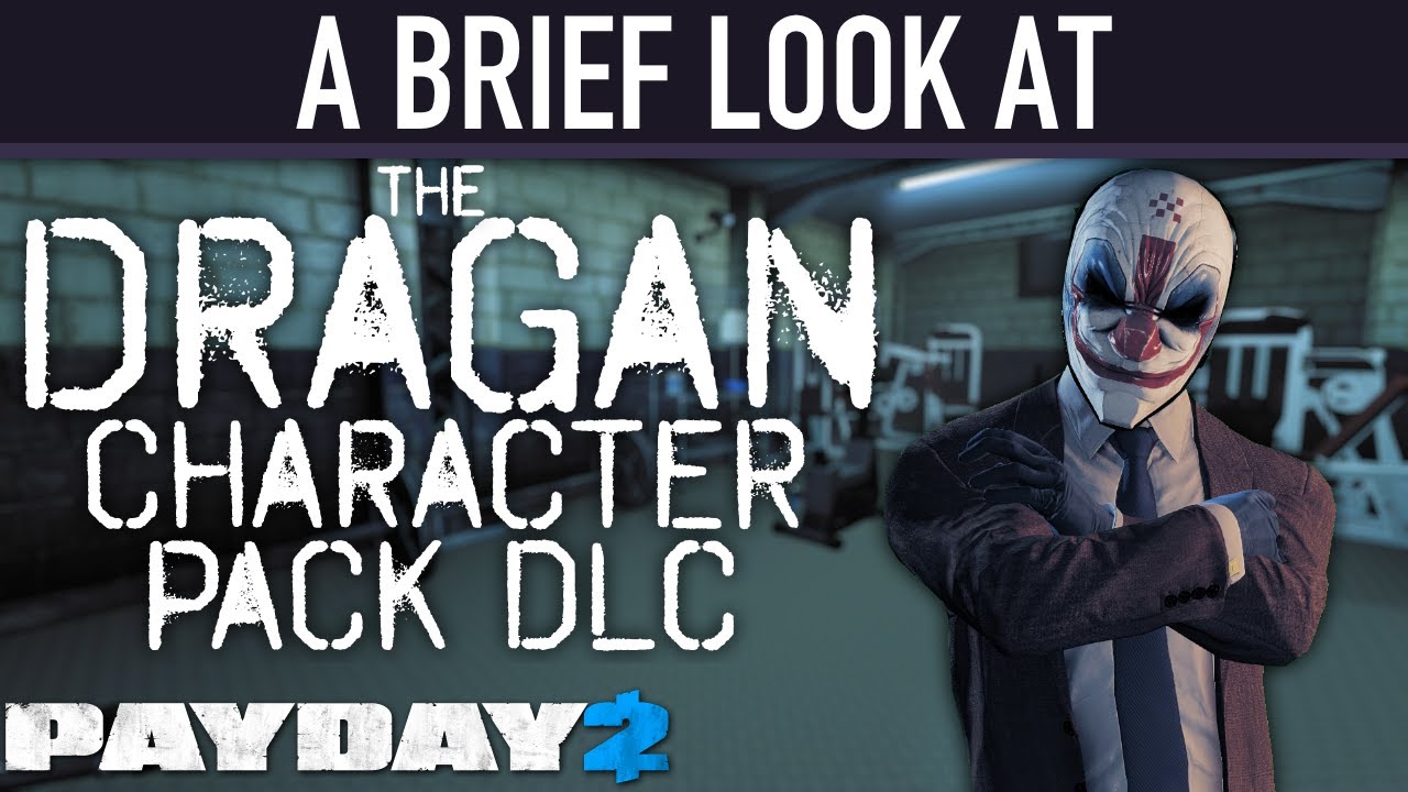 A brief look at The Dragan Character Pack DLC. [PAYDAY 2]