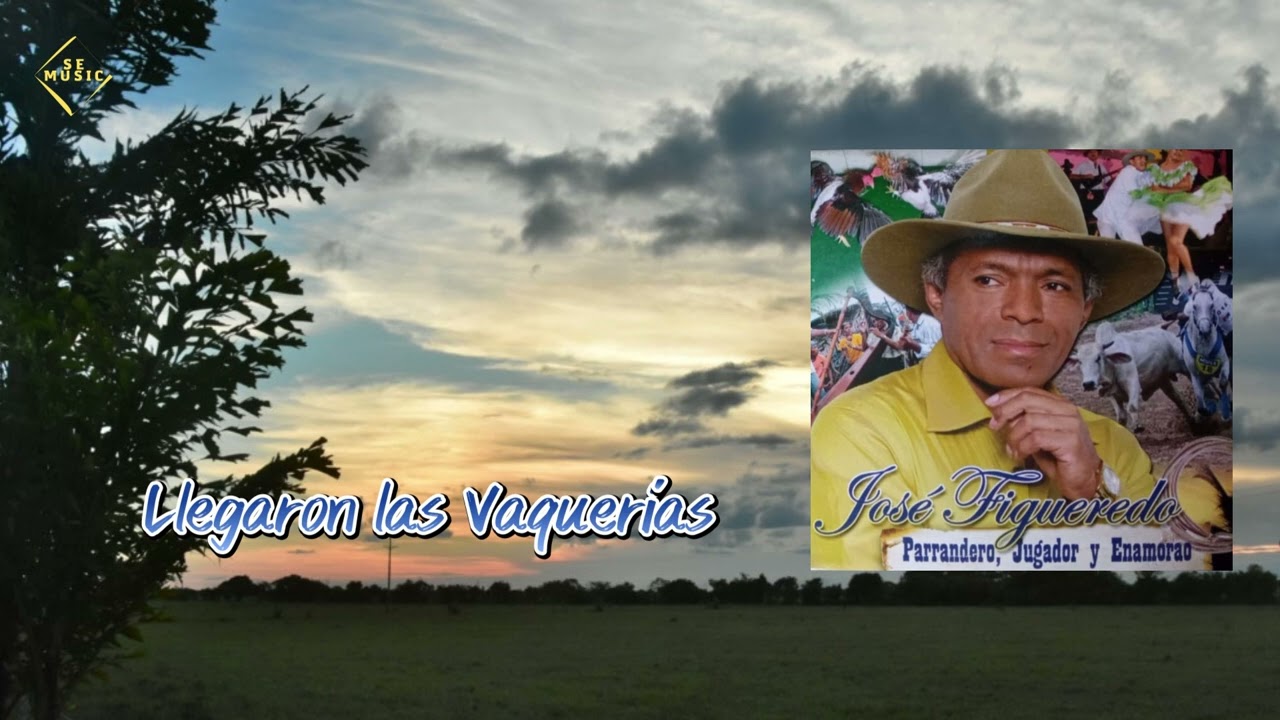 Llegaron las Vaquerías - José Figueredo | Vídeo Audio