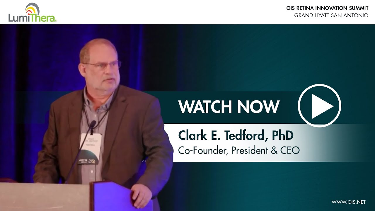 LumiThera | Clark E. Tedford, PhD - Co-Founder, President & CEO