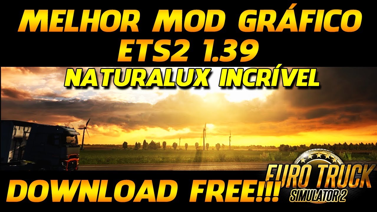 ETS2 1.39 | MELHOR MOD GRÁFICO PARA O EURO TRUCK SIMULATOR 2