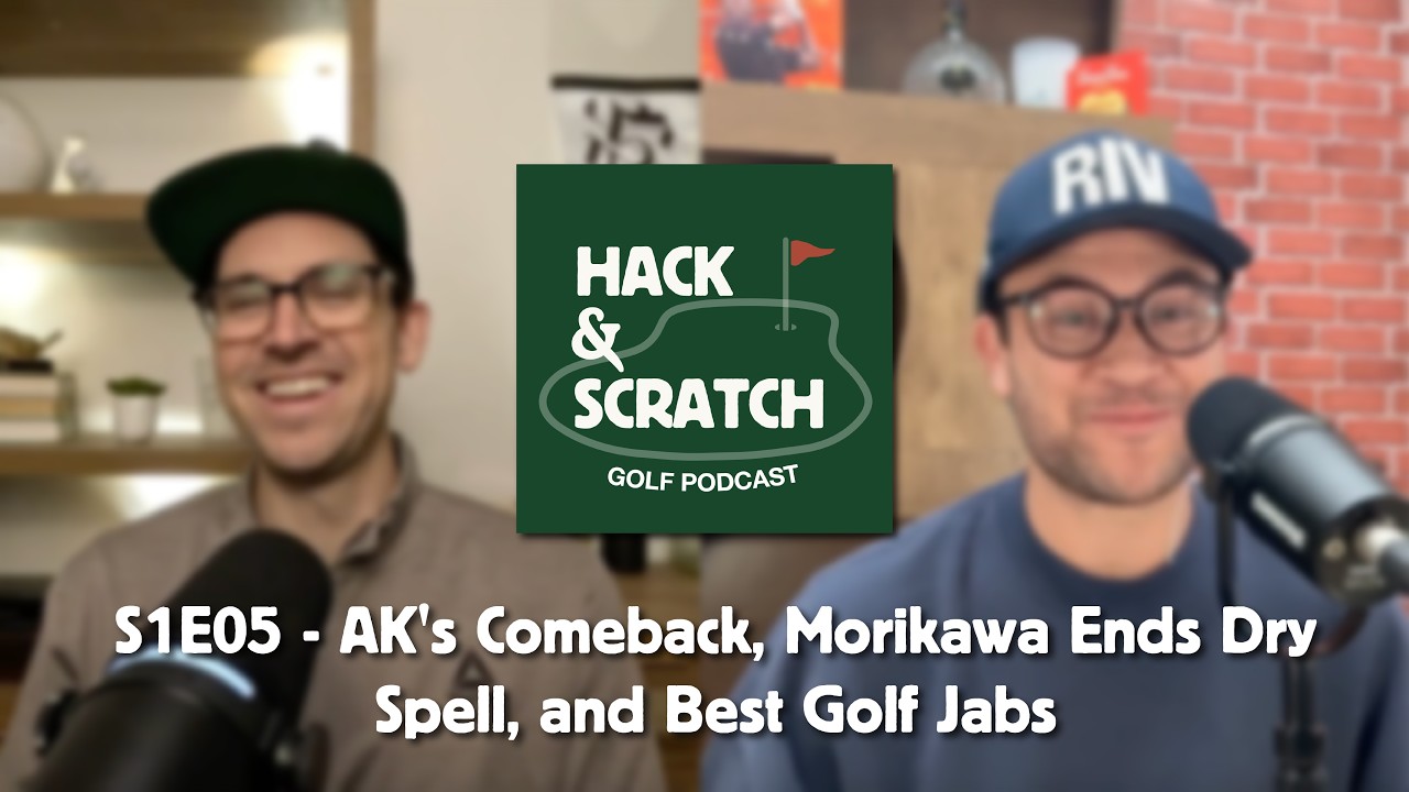 S1E05 - AK's Comeback, Morikawa Ends Dry Spell, and Best Golf Jabs