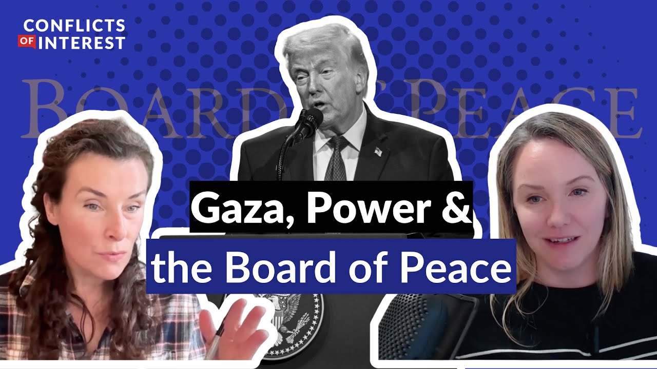 Gaza, Power, and the Board of Peace | Conflicts of Interest