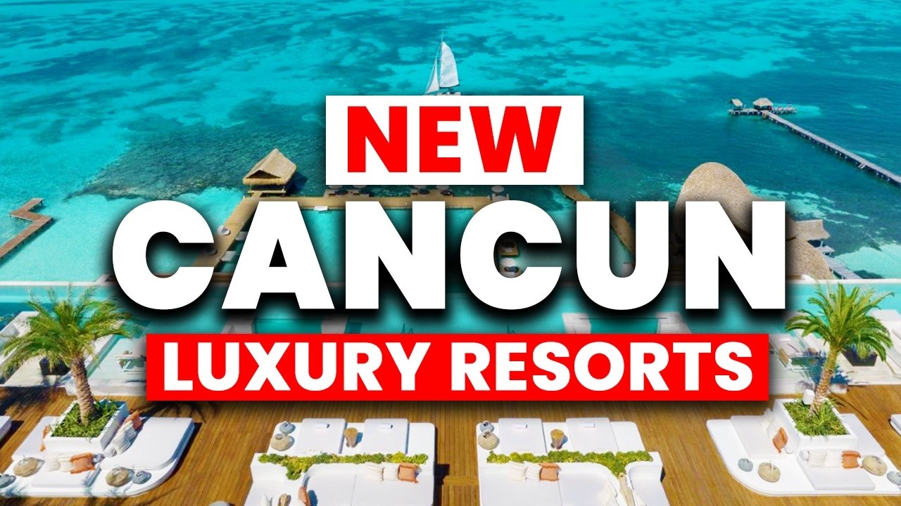 NEW | Top 7 MOST Luxury All-Inclusive Resorts in Cancun 2025