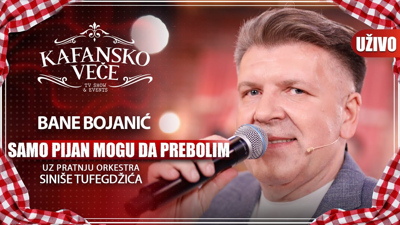 BANE BOJANIC - SAMO PIJAN MOGU DA PREBOLIM | UZIVO | (ORK. SINISE TUFEGDZIC) | KAFANSKO VECE | 2023
