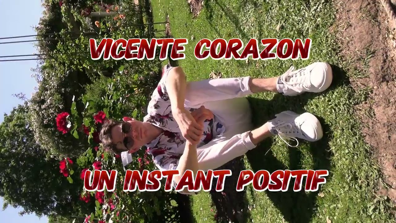 Vicente Corazon - Un instant positif (Clip Officiel)