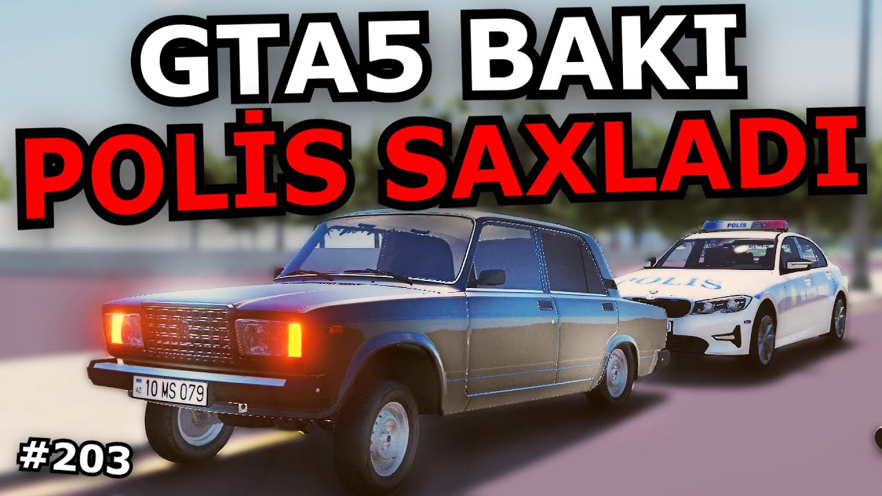 AXIR Kİ, POLİS SAXLADI [GTA5 BAKI] #203 Azərbaycanca