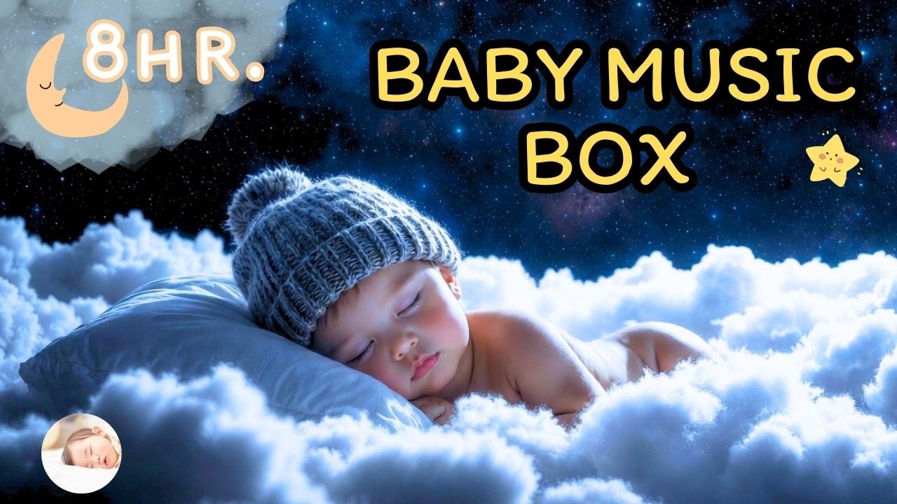 🌙Baby Sleep Music Box | Gentle Piano Lullaby to Soothe Newborns | 8 Hours Bedtime Sleep Music