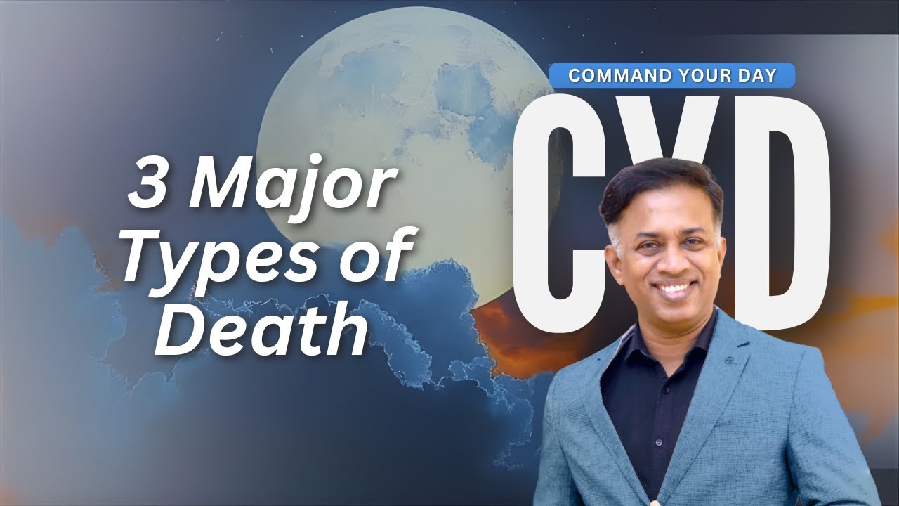 3 Major Types of Death | Command Your Day | Pastor Michael Fernandes
