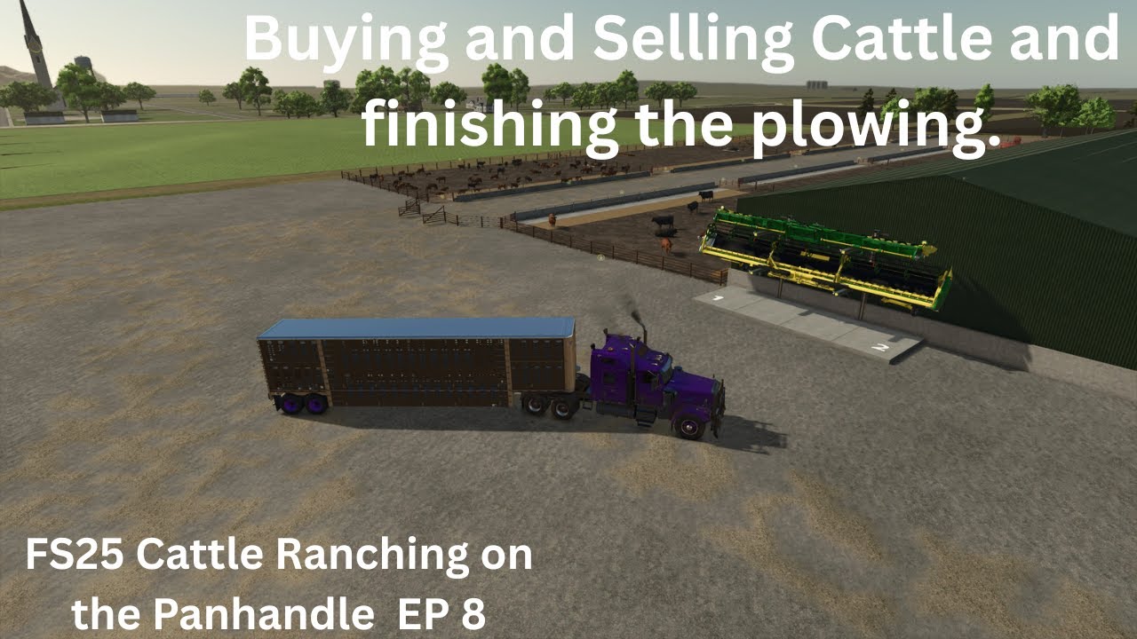 FS25 Ranching Series Building a Beef Cattle Ranch on The Panhandle EP 8 First sell off of cattle.