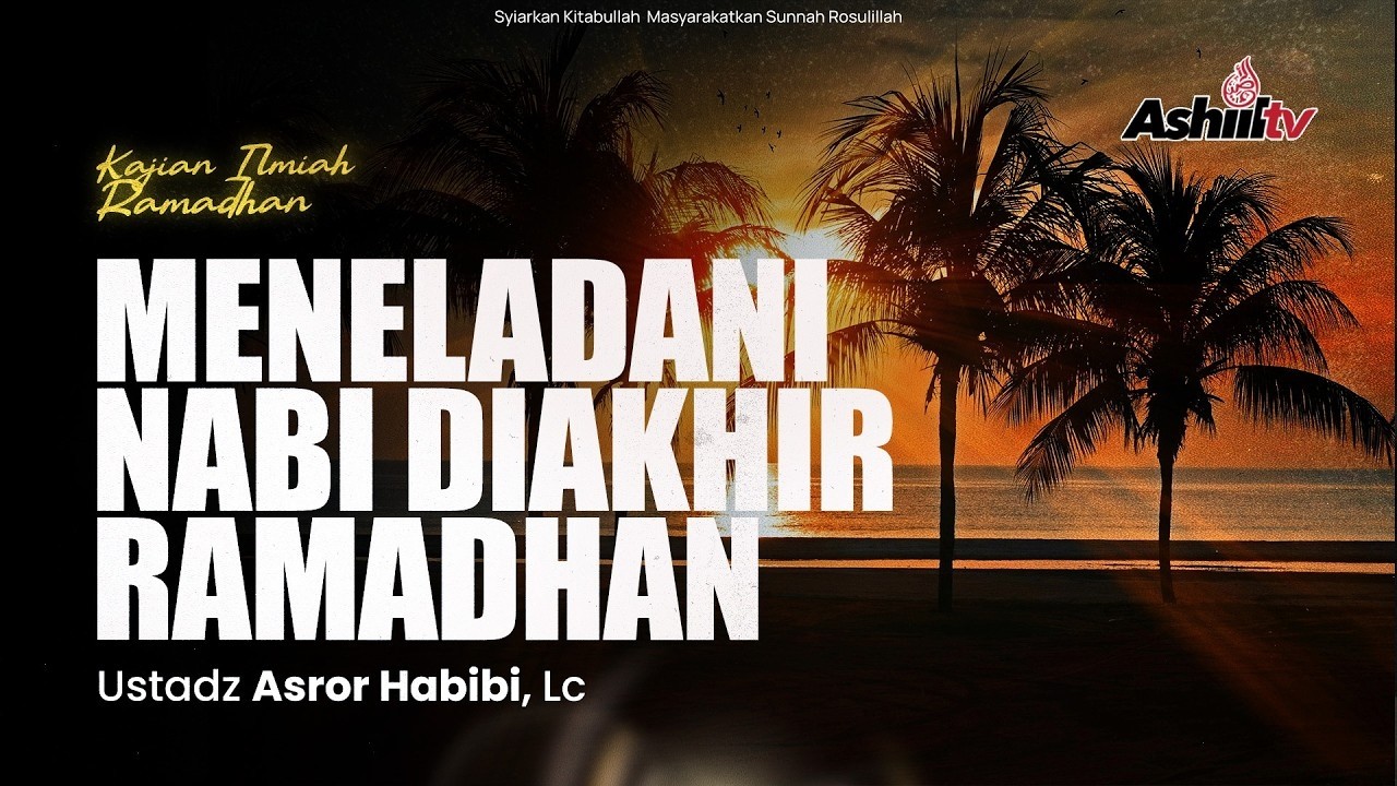 🔴 [LIVE] Kajian Ilmiah Ramadhan  - Ustadz Asror Habibi, Lc حفظه الله