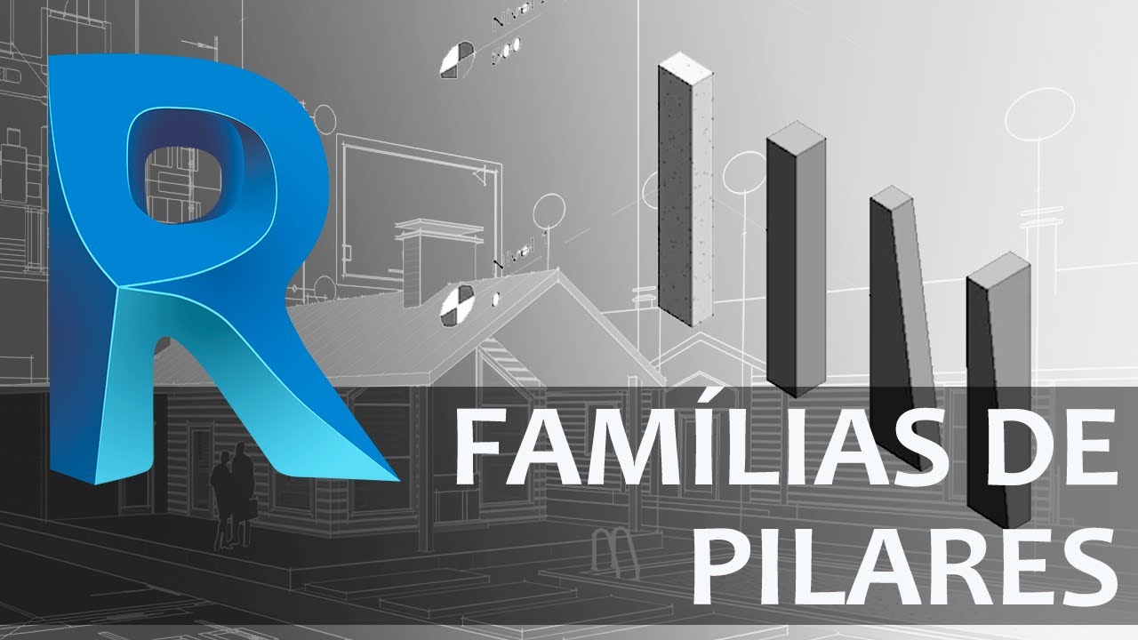 15 | REVIT: FAMÍLIAS DE PILARES