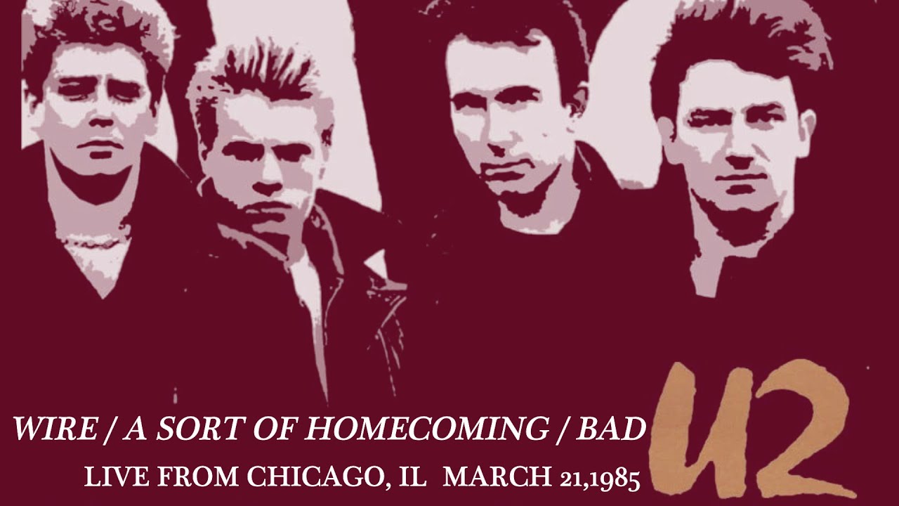 U2 WIRE / HOMECOMING / BAD live from the Unforgettable Fire Tour Chicago 1985 Enhanced audio