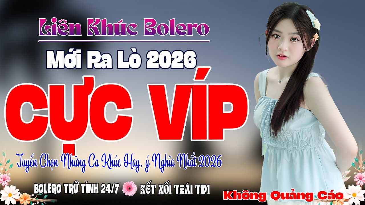 Nhạc Víp.. BOLERO 5.0* 15/02/2026 GIỌNG CA VÀNG HAY NHẤT VIỆT NAM ➤ Lk Ca Nhạc Trữ Tình CỰC HÓT 2026
