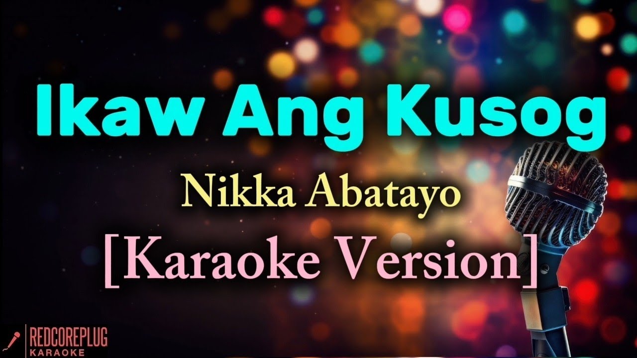 Ikaw Ang Kusog - Nikka Abatayo [Karaoke Version]