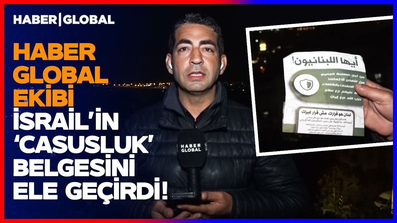 NETANYAHU İSRAİL İSTİHBARATINI HAREKETE GEÇİRDİ! Haber Global Beyrut'ta O Belgeyi Ele Geçirdi!