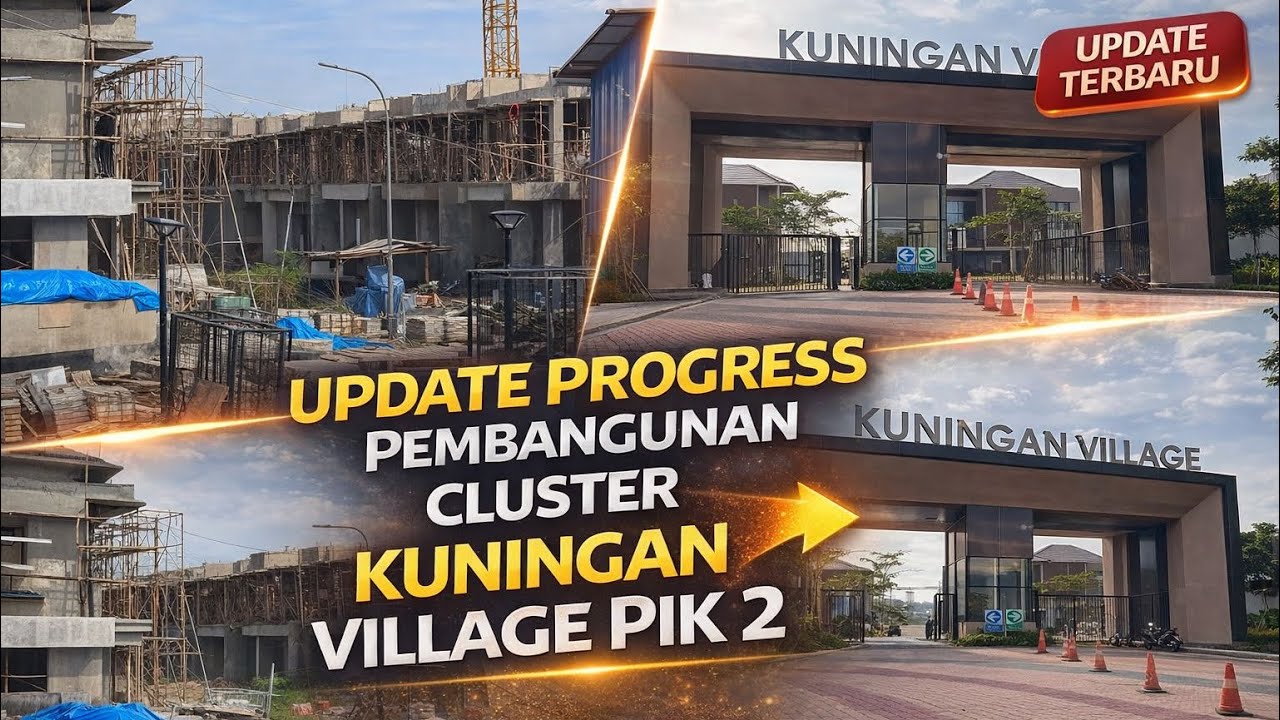 Update Progress KUNINGAN VILLAGE PIK 2 🏡 | Siap Huni, Dekat Dragon Point & Asian Town!