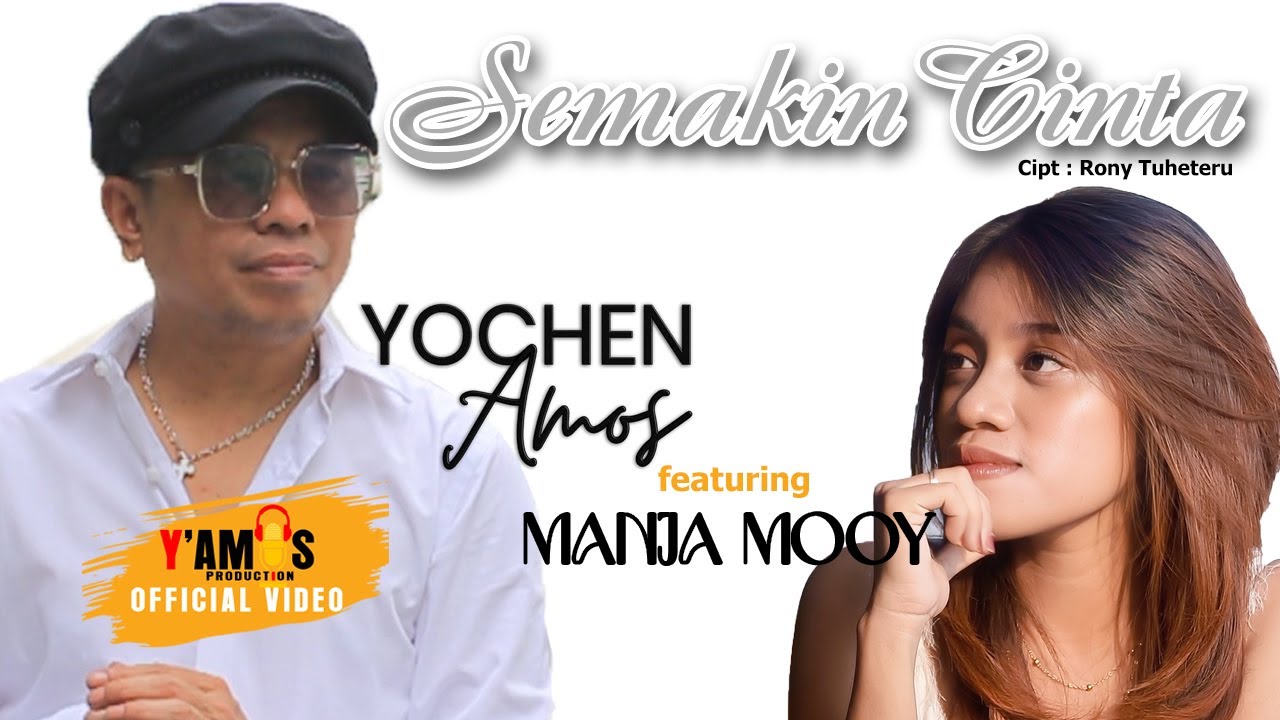 YOCHEN AMOS FEAT MANJA MOOY - SEMAKIN CINTA (OFFICIAL MUSIC VIDEO)