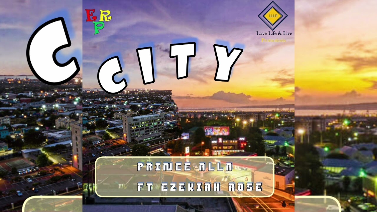 CITY -  PRINCE ALLA ft  Ezekiah Rose