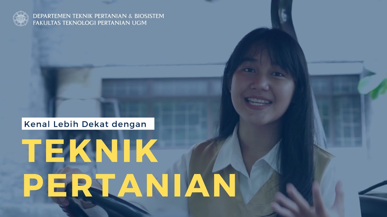 Kenal lebih dekat dengan Teknik Pertanian