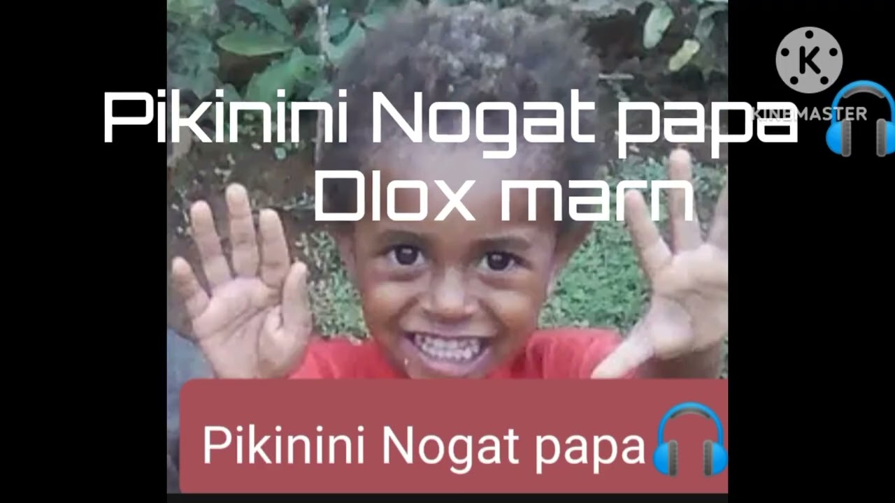 Pikinini Nogat papa (Diox marn 🎧 PNG latest local music 🎹🇵🇬
