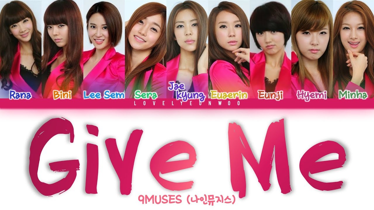 9MUSES / Nine Muses (나인뮤지스) – Give Me (feat. Seo In Young) Lyrics (Color Coded Han/Rom/Eng)