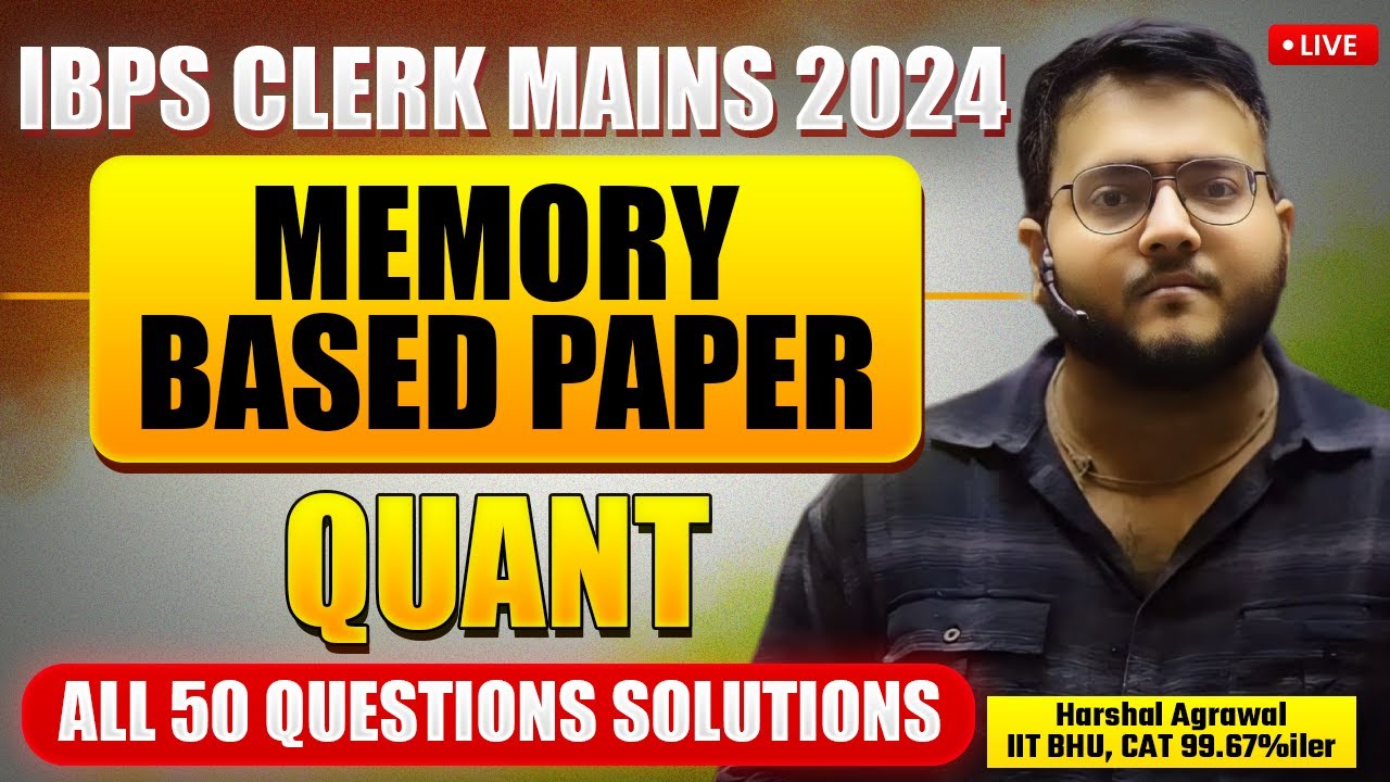🔥🔥🔥 IBPS CLERK Mains 2024 Memory Based Paper Quant | IBPS CLERK Mains 2024 Quant Paper | Harshal Sir