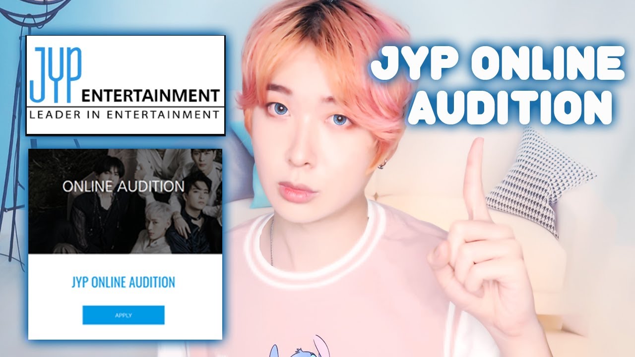 How to apply for the JYP Online Audition 2020 properly