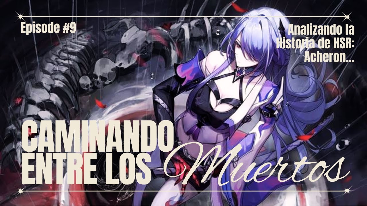 ¿Vale La Pena Hacer Algo? . . Acheron y Su Camino Con los Muertos. . .