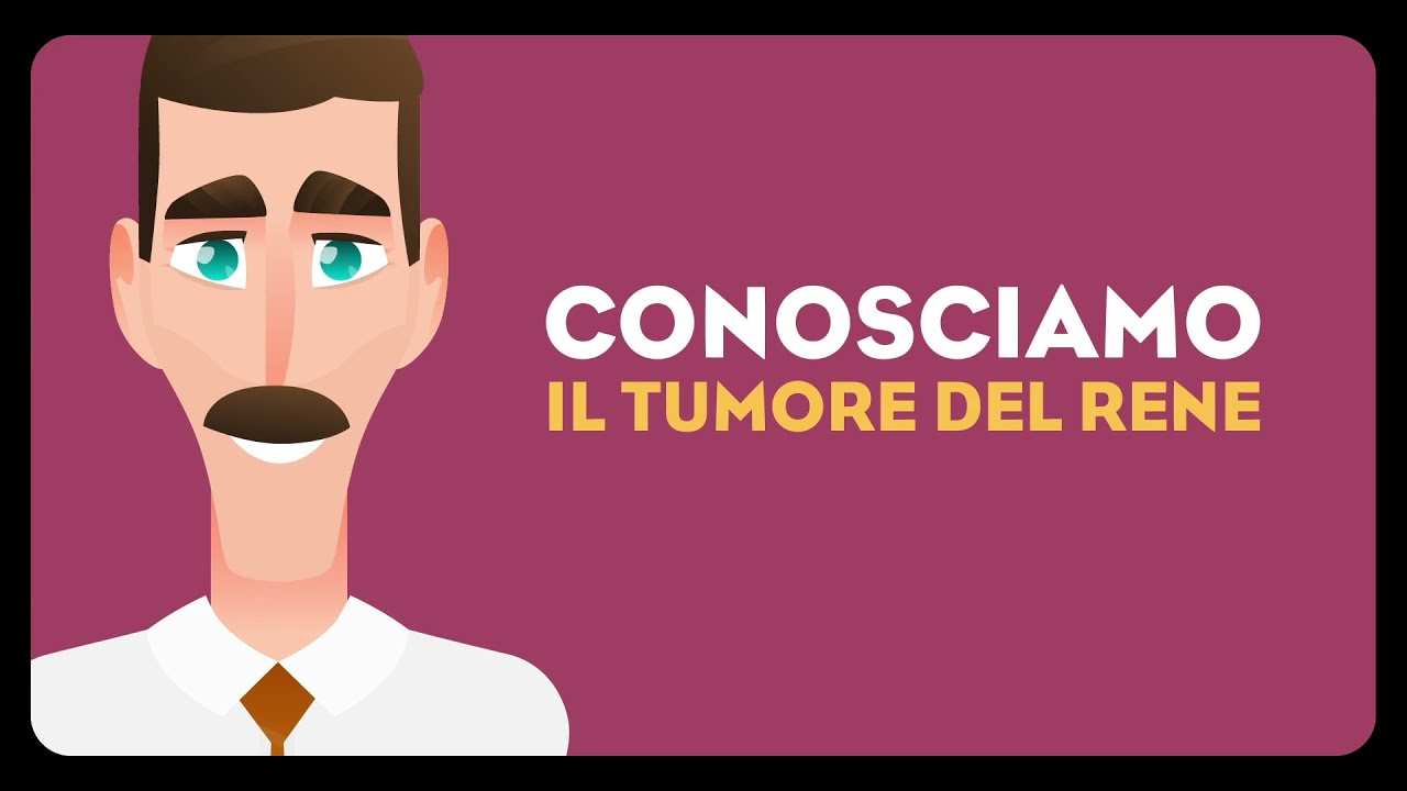 Conosciamo il tumore del rene