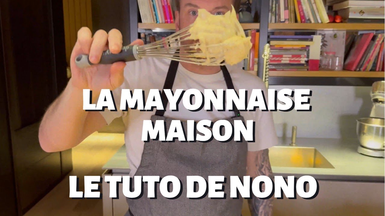 ASTUCE DE NORBERT : RÉUSSIR UNE MAYONNAISE MAISON !