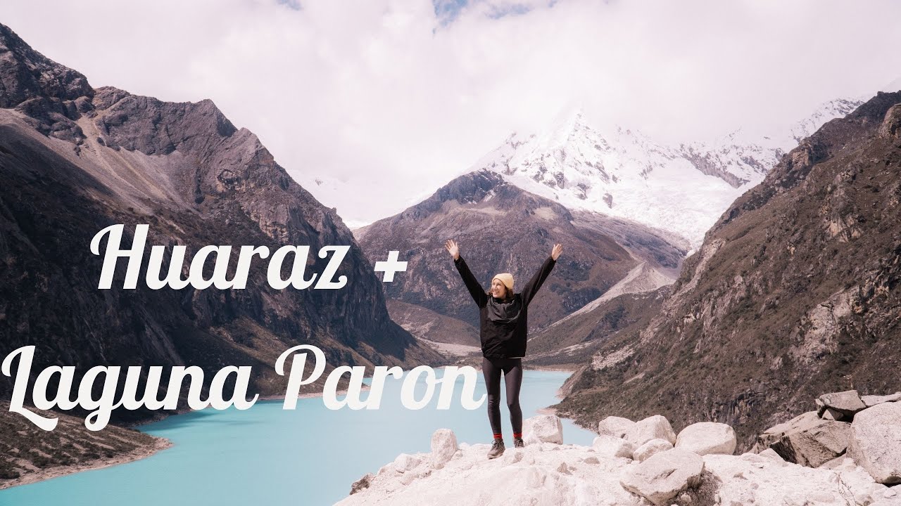 Akklimatisierung in Huaraz & die Laguna Paron | Peru | Weltreise Vlog #41
