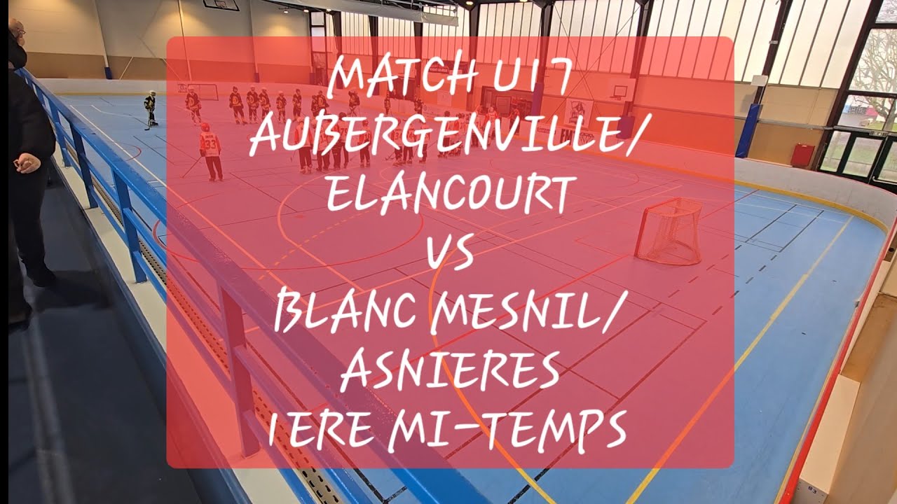 Match U17 - Aubergenville/ Elancourt VS Blanc Mesnil/ Asni&egrave;res- 1ere mi-temps 