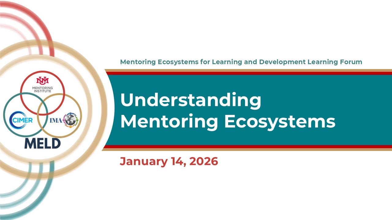 MELD Learning Forum: Understanding Mentoring Ecosystems
