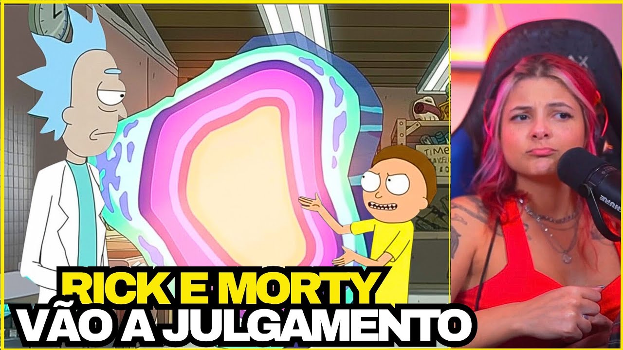 RICK E MORTY VÃO A JULGAMENTO 