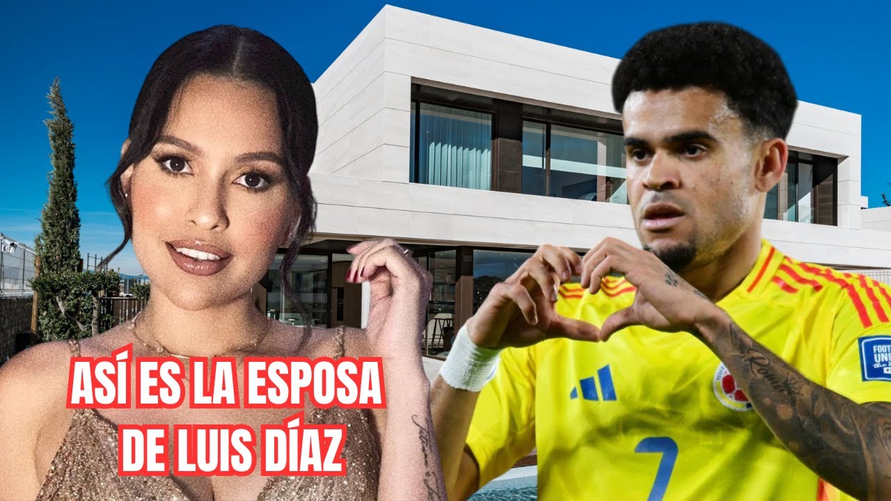 Así Es La Esposa De LUIS DÍAZ El Jugador 🇨🇴 COLOMBIANO Del BAYERN DE MUNICH