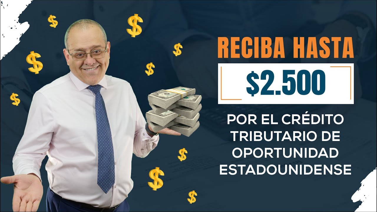 Reciba hasta $2,500 si califica, por el crédito AOTC (American opportunity tax credit).