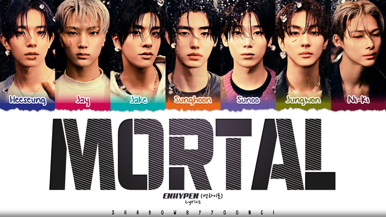 ENHYPEN (엔하이픈) 'Mortal' Lyrics [Color Coded Han_Rom_Eng] | ShadowByYoongi