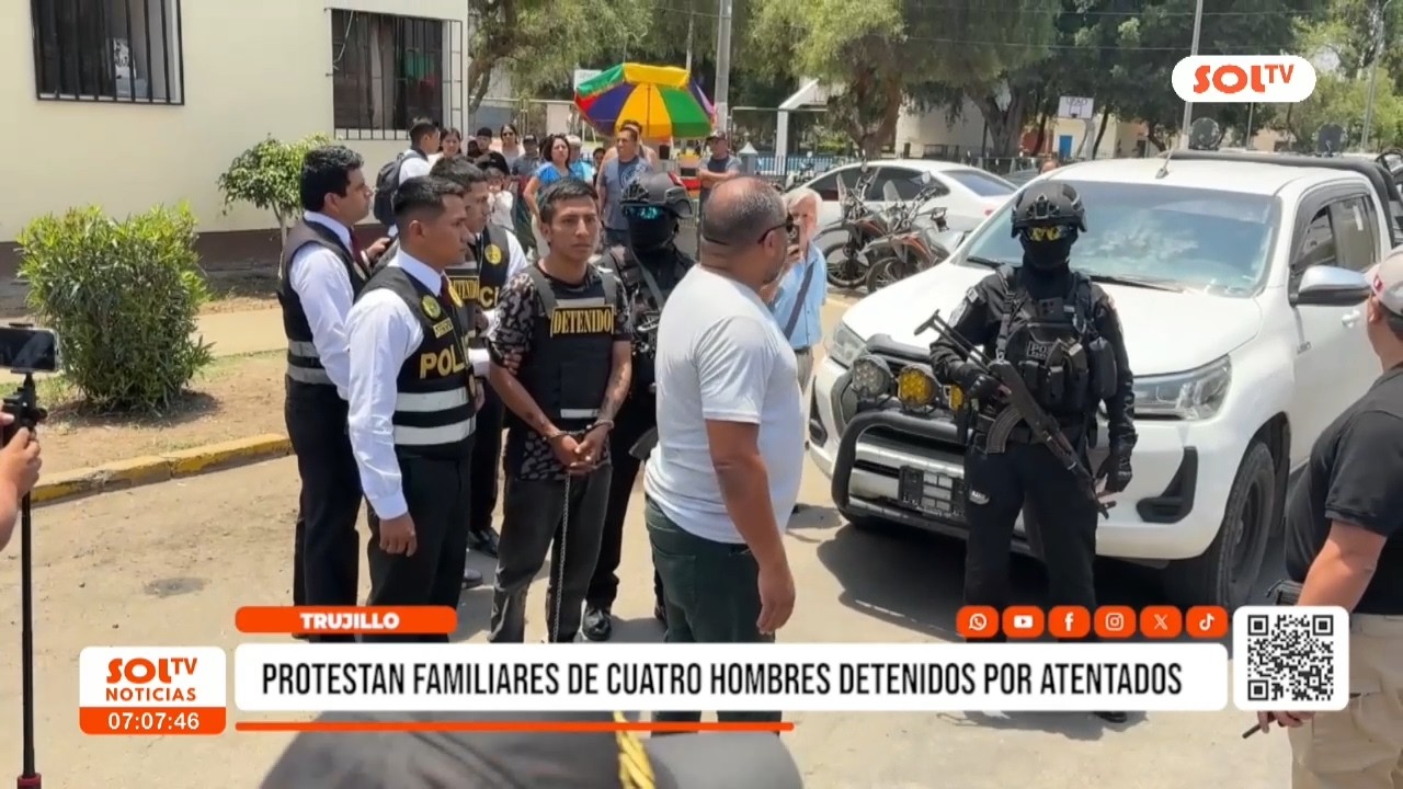 Trujillo: protestan familiares de cuatro hombres detenidos por atentados