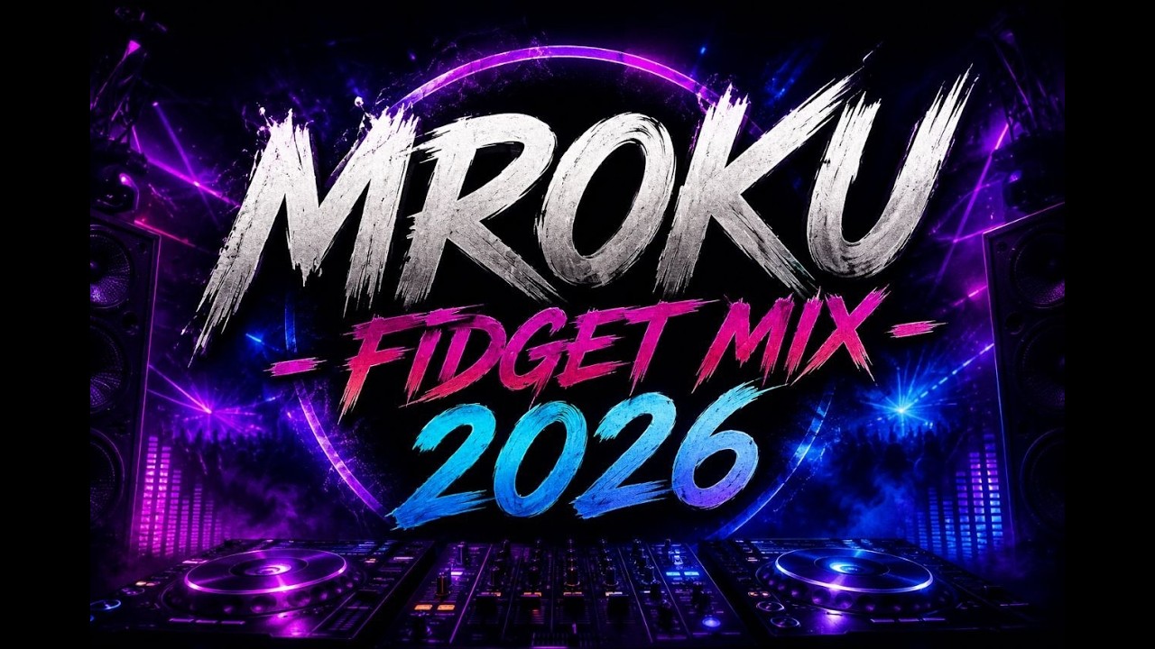 MROKU   FIDGET MIX 2026