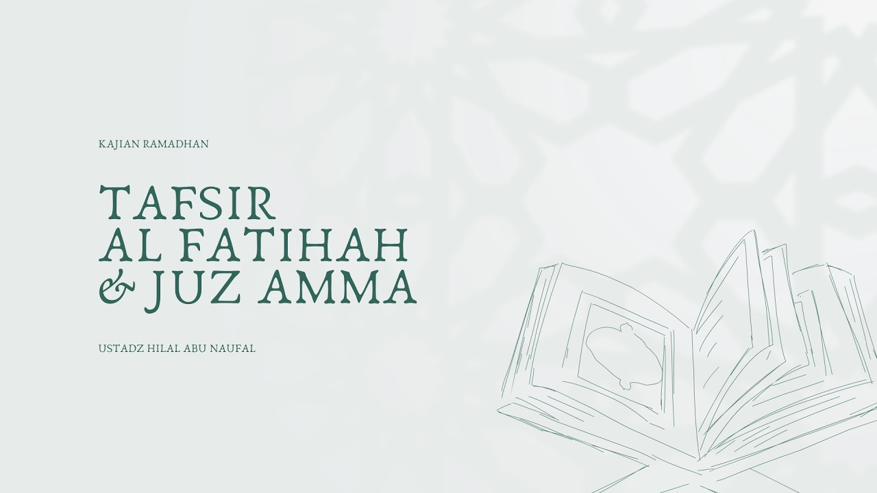 Kajian Spesial Ramadhan | Tafsir Al Fatihah & Juz Amma #3