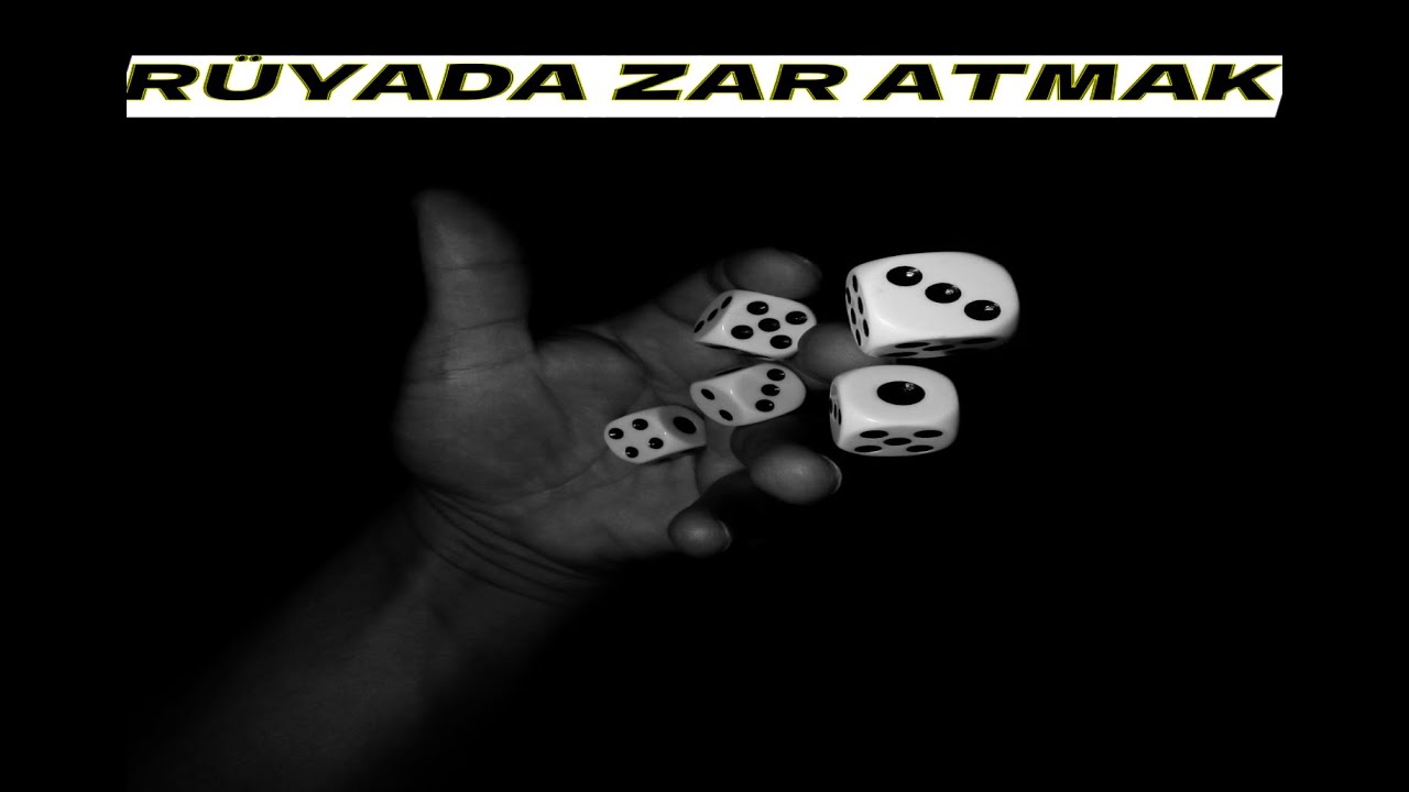 R&Uuml;YADA ZAR ATMAK TABİRİ, ZAR OYNAMAK YORUMU R&Uuml;YADA ZAR ATMAK NE DEMEK ?